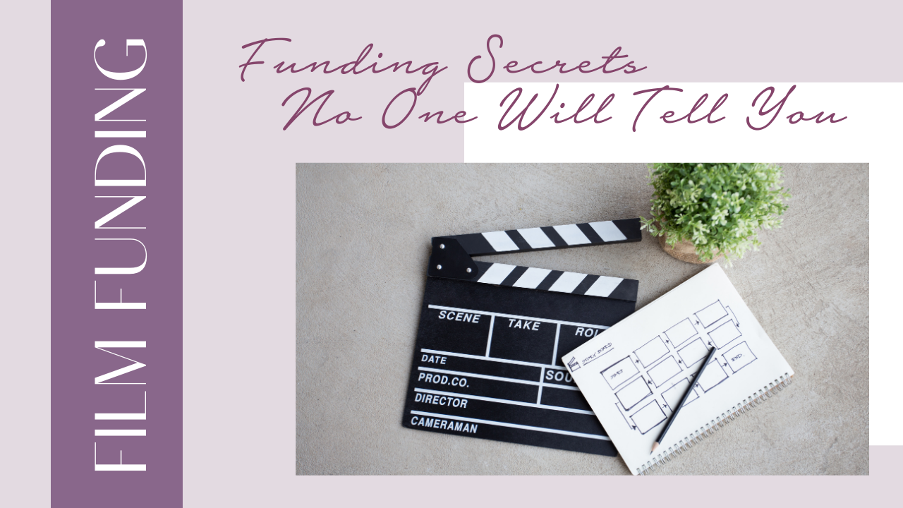 Film Funding Secrets No One Will Tell You